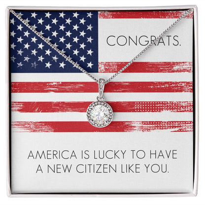 America Is Lucky To Have A New Citizen Like You - Female Eternal Hope Necklace