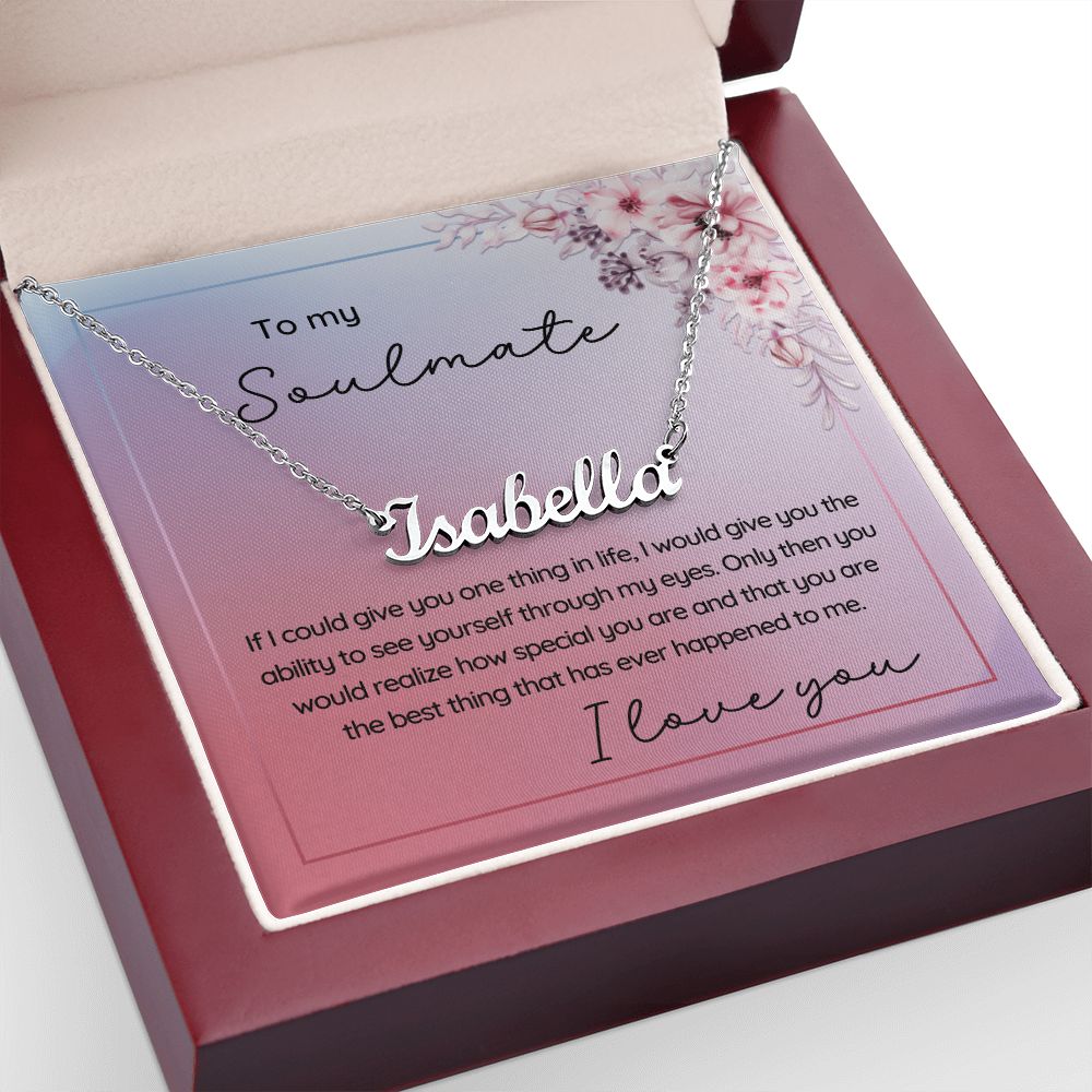 See Yourself Through My Eyes - To My Soulmate - Custom Name Necklace